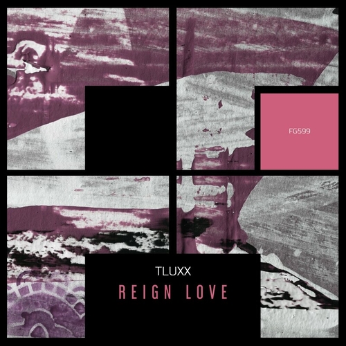 TLUXX - Reign Love [FG599]